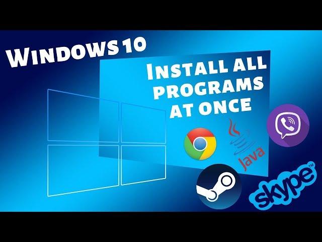 Windows 10 - Install All Necessary Programs At Once - Update Multiple Apps In One Step - 2020 -