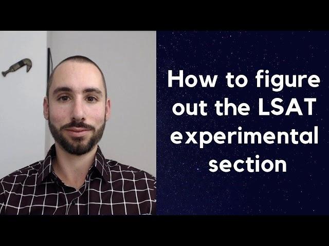 How to figure out the LSAT experimental section (after the test)