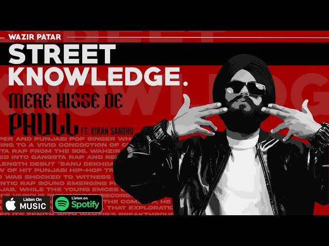 Wazir Patar - MERE HISSE DE PHULL .ft KIRAN SANDHU | OFFICIAL AUDIO | STREET KNOWLEDGE