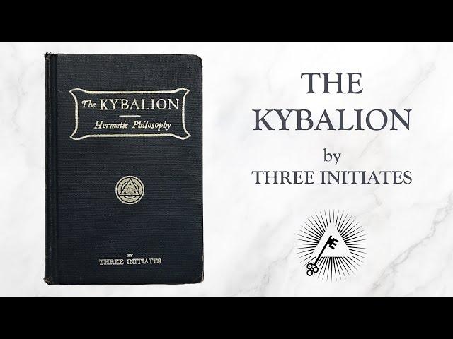 The Kybalion (1908) by Three Initiates