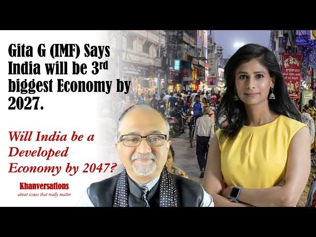 Gita-IMF Says India will be 3rd biggest Economy by 2027. Will India be a Developed Economy by 2047?