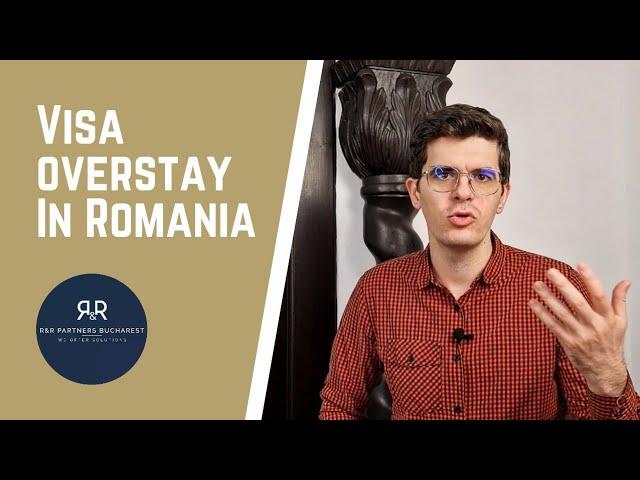 What happens if you overstay your visa in Romania?