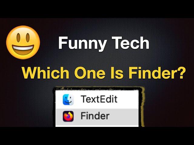 Funny Tech - Which One Is Finder?