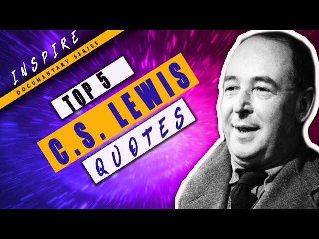 TOP 5 CS Lewis Quotes That CHANGED Me- (Audio)