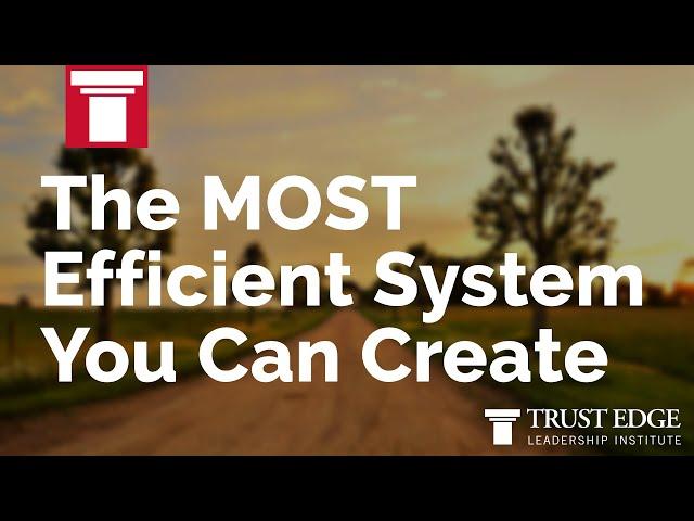 The MOST Efficient System You Can Create | David Horsager | The Trust Edge