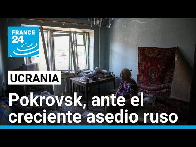 Ucrania: pese al avance ruso, habitantes de Pokrovsk se resisten a huir • FRANCE 24 Español