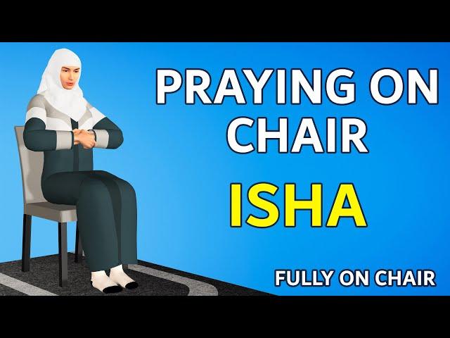 How to Pray Isha Fully Sitting on a Chair - Women -  Medical Reasons