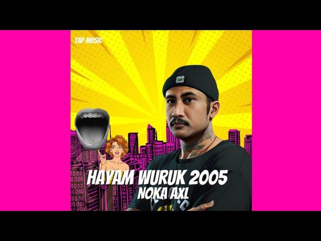 HAYAM WURUK 2005 ( NOKA AXL )