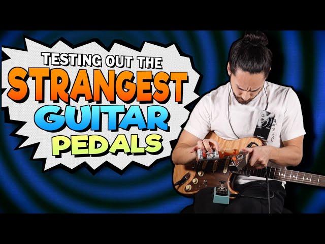 Demoing The 5 Strangest Guitar Pedals