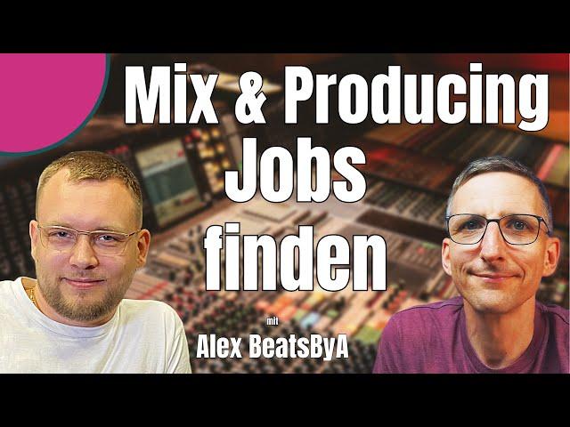 Mixing & Producing Jobs finden - Tipp von Alex BeatsByA