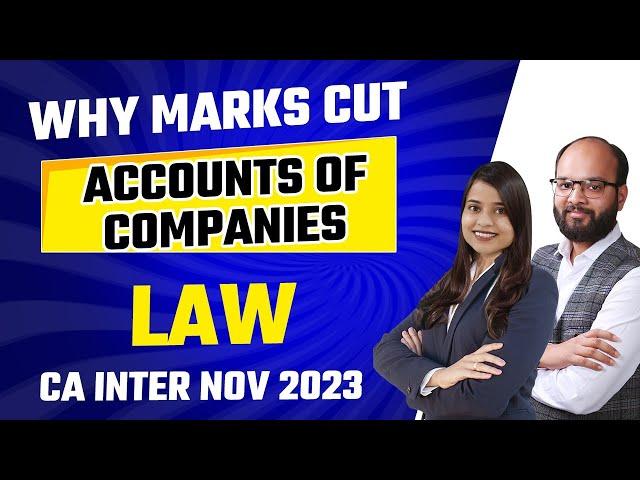 Why Marks Cut In Chapter 9 Law | Mistakes in CA Inter Law Ch 9 Accounts Of Company | CA Inter Sep 24
