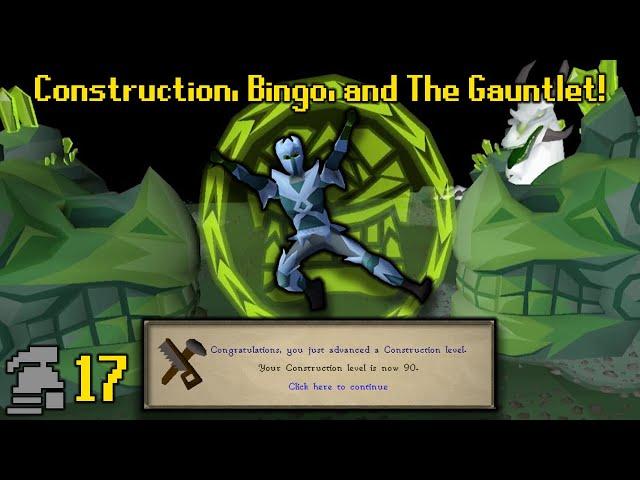 OSRS Ironman Completionist Series | Episode 17 | Construction, Bingo, and The Gauntlet!