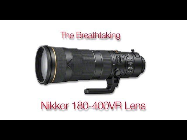 The Nikkor 180-400VR