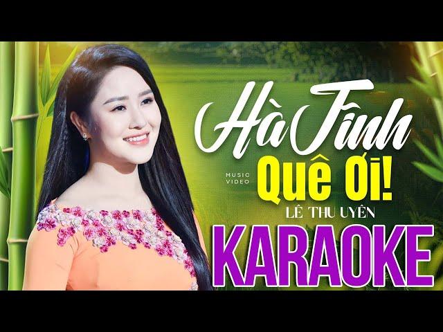 KARAOKE Hà Tĩnh Quê Ơi - Lê Thu Uyên | Beat chất lượng cao