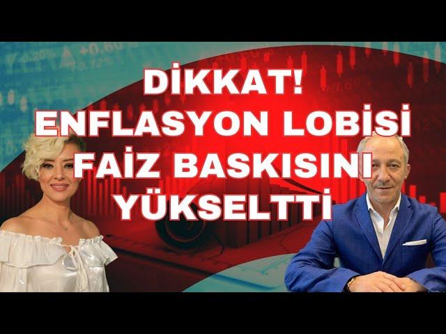 ENFLASYON LOBİSİNDEN FAİZ BASKISI EKONOMİ YORUM ALTIN YORUM