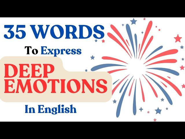 Advanced English Vocabulary Course  | 35 Ways To Expressing  Deep & Nuanced Feelings| EP1