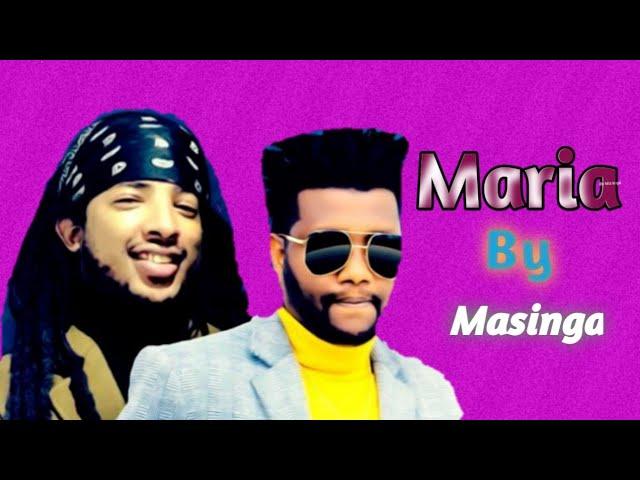 Masinga X Gildo Kassa_ማሪያ/Maria_New Ethiopian Music 2021