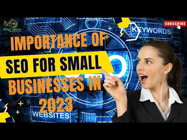 Importance of SEO for Small Businesses in 2023 | Digi Smart Marketers