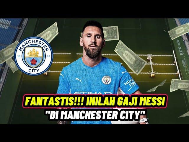 GILAA‼️ INILAH GAJI MESSI DI MANCHESTER CITY  TRANSFER MESSI DARI INTER MIAMI KE MAN CITY