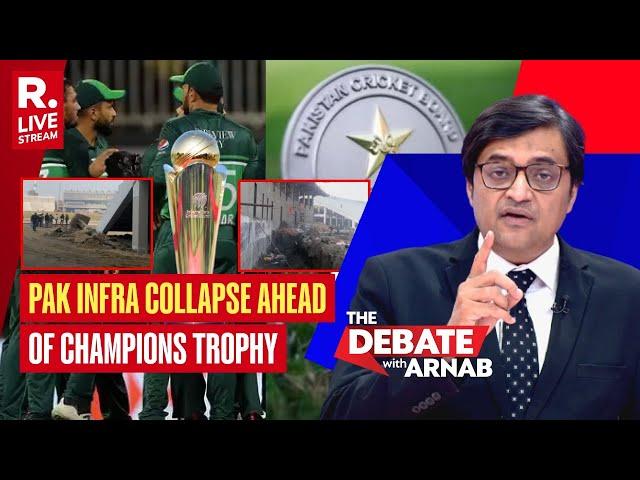 Debate With Arnab LIVE: Stadiums In Utter Ruins, Is Pakistan Fit To Host Champions Trophy?