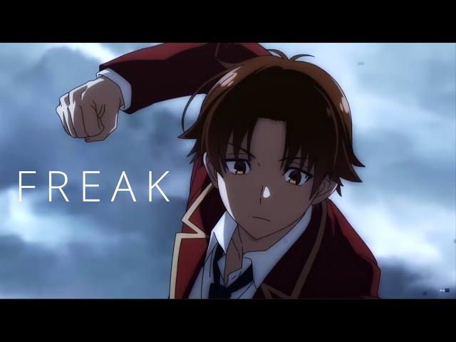 Classroom of the Elite「AMV」- Freak ᴴᴰ