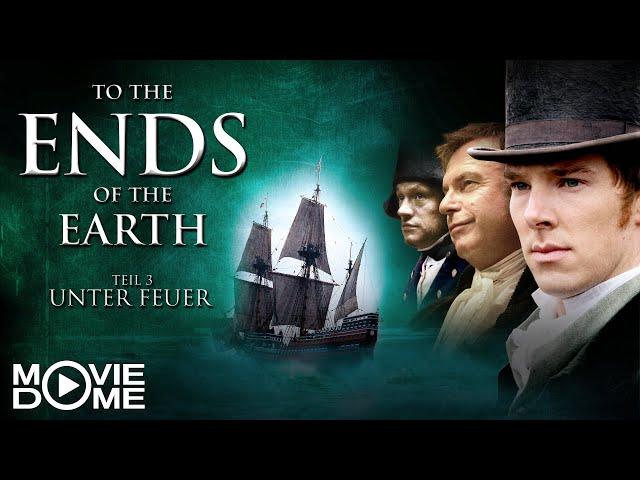 To the Ends of the Earth - episches Historien-Abenteuer - Teil 3 von 3 - Ganzer Film bei Moviedome