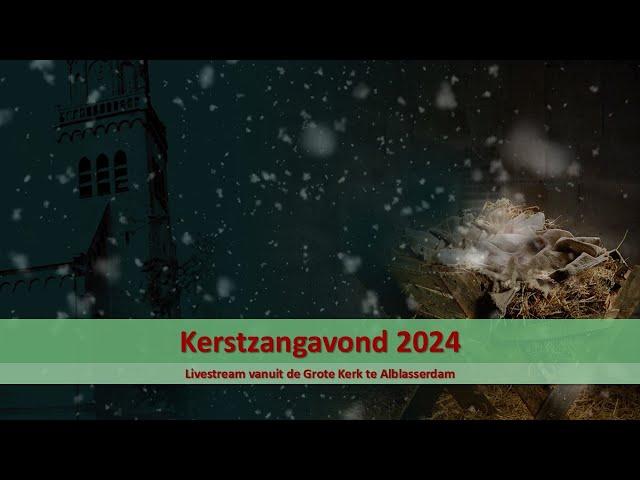 Grote Kerk Alblasserdam 16-12-2024 - 19:45 | Kerstzangavond 2024