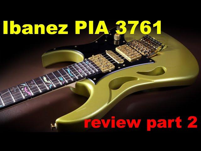 Ibanez PIA review part 2, things to look out for on the Ibanez PIA3761 (SDG)