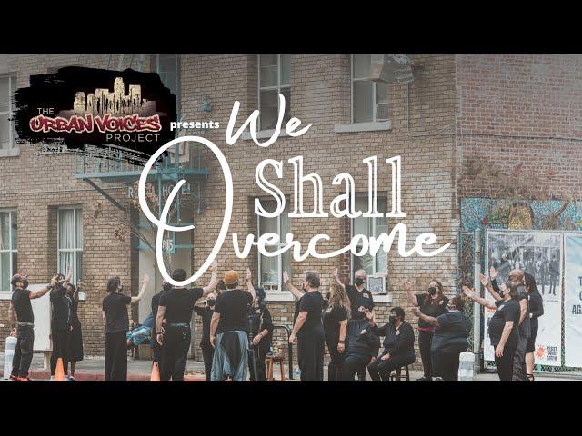 Urban Voices Project - We Shall Overcome