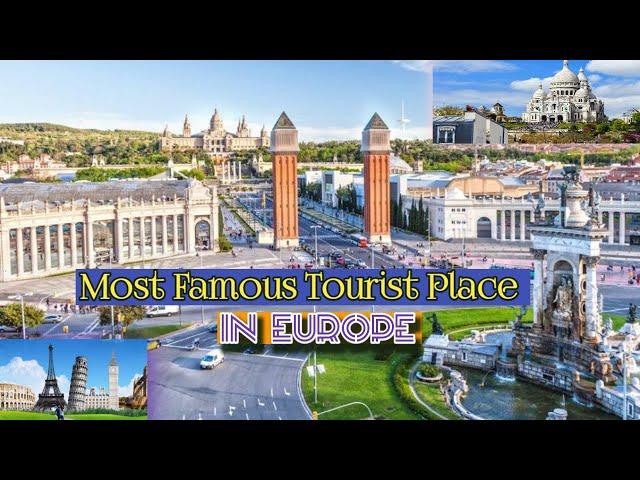 Most Famous Tourist Place in Europe