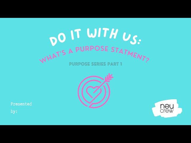 What's a Purpose Statement? | Purpose Series | neucrew