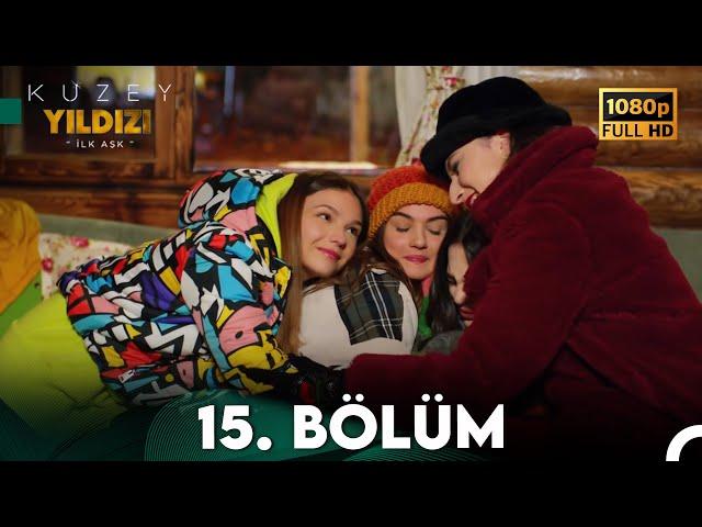 Kuzey Yıldızı İlk Aşk 15. Bölüm (Full HD)