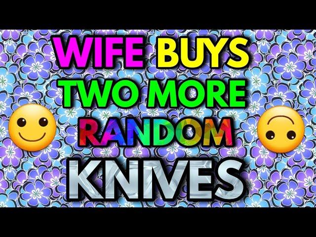 Wife Buys Random Knives - Episode 2