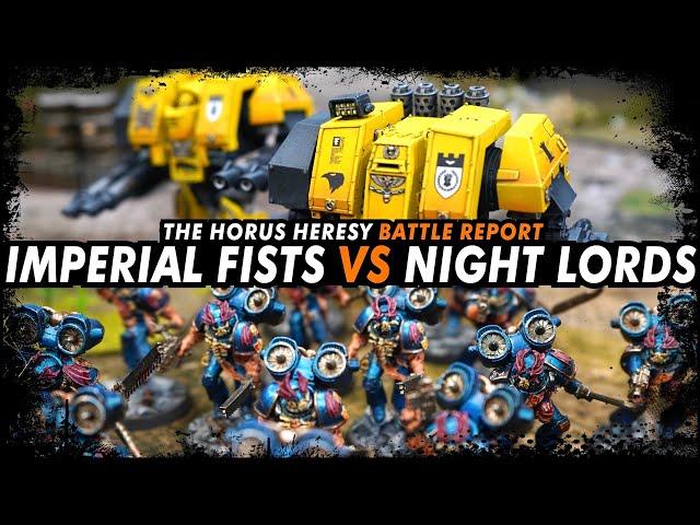 Imperial Fists vs Night Lords - The Horus Heresy (Battle Report)
