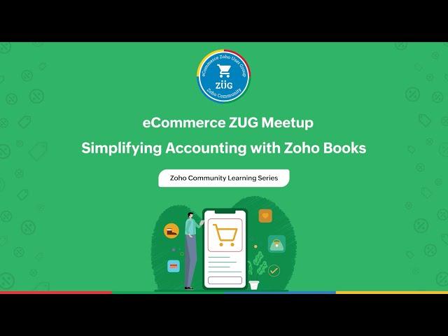 eCommerce Zoho User Group – Simplifying Accounting with Zoho Books