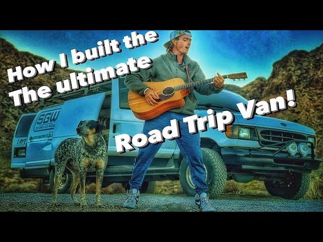 How I Built the Ultimate Road Trip Van