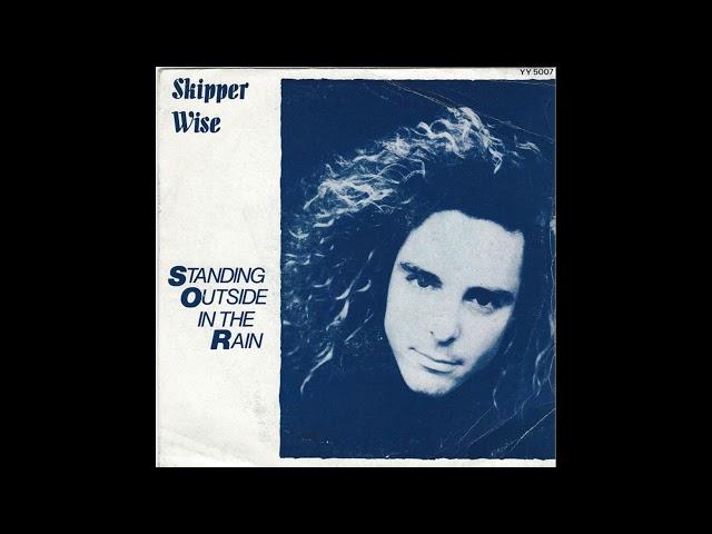 Skipper Wise - Standing Outside In The Rain (1989)