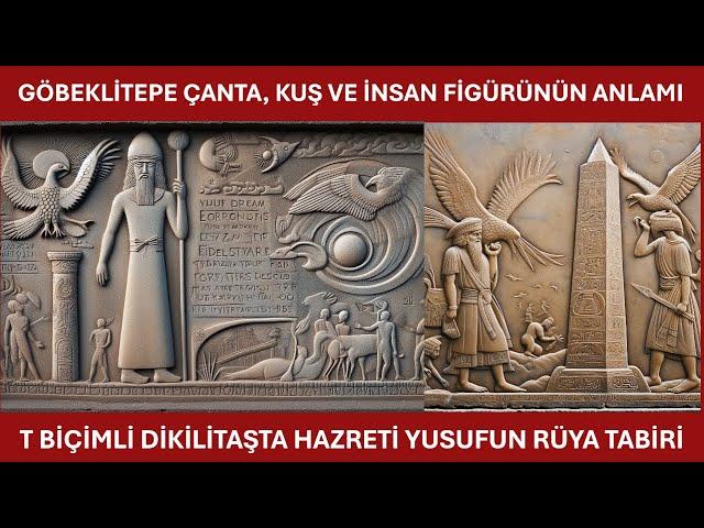 HZ. YSUF'UN RÜYASI GÖBEKLİTEPE'DE - ÜÇ SEPET VE KUŞLAR  - GÖBEKLİTEPE'NİN GİZEMİ -6
