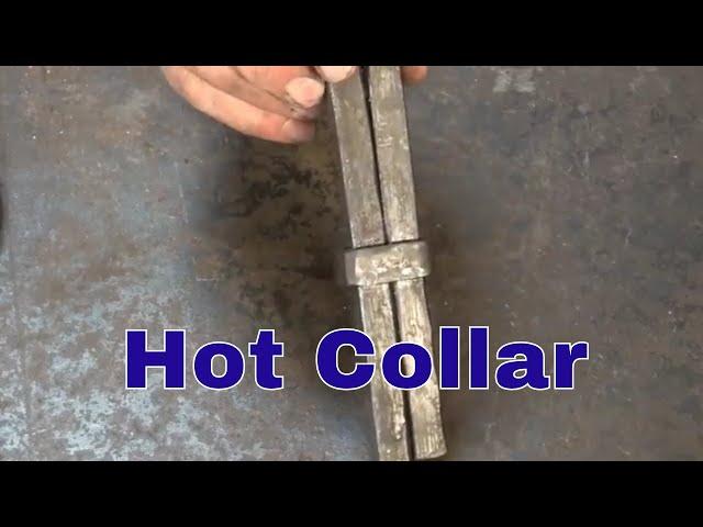 Hot collars for assembling ornamental iron work - basic blacksmithing
