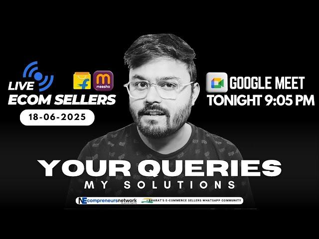 18-06-2025 Meesho & Flipkart Sellers Live Q&A | Seller Meet | Ecommerce Tips #meesho #onlineselling