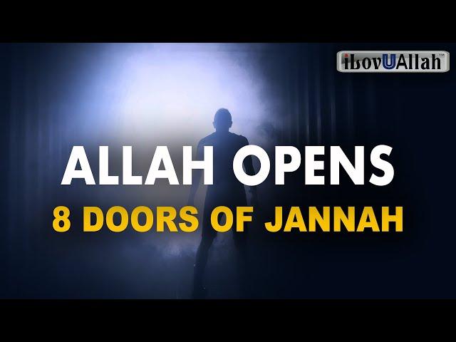 ALLAH OPENS 8 DOORS OF JANNAH IF YOU SAY THIS