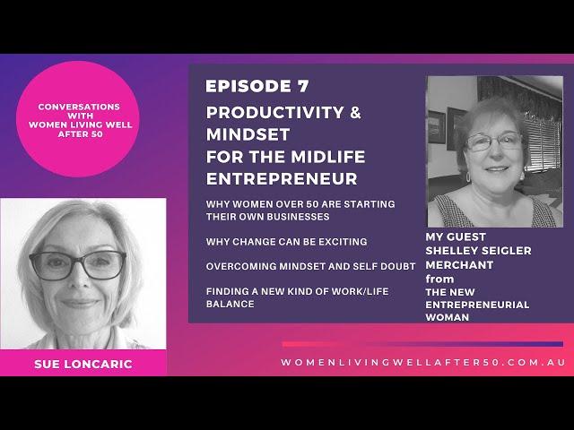 Episode 7 Productivity & Mindset for the Midlife Entrepreneur