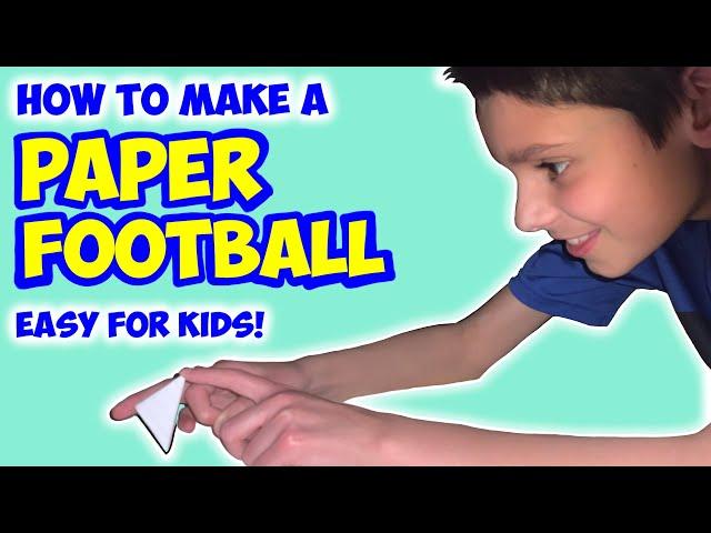 How to Make a PAPER FOOTBALL! - (Easy for Kids!)