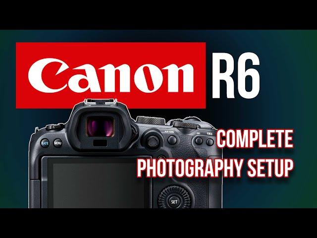 Canon R6 complete photography settings by Professional Photographer - how to set up your R6