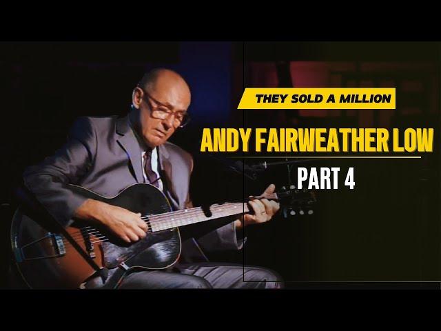 Andy Fairweather Low: They Sold a Million Part 4