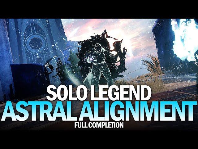 Solo Legend Astral Alignment - Full Completion [Destiny 2]