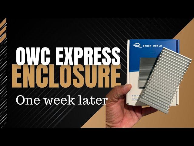 Check Out The OWC Express Enclosure: What Happened After One Week?