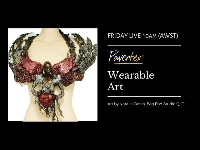 Wearable Art with Powertex Art Supplies