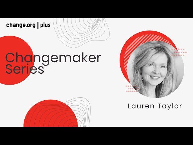 Changemaker Series: Lauren Taylor