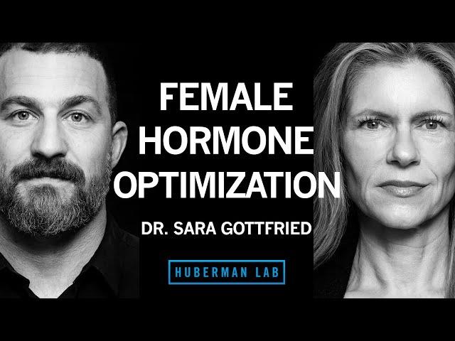 Dr. Sara Gottfried: How to Optimize Female Hormone Health for Vitality & Longevity | Huberman Lab